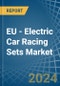EU - Electric Car Racing Sets - Market Analysis, Forecast, Size, Trends and Insights - Product Thumbnail Image