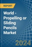 World - Propelling or Sliding Pencils - Market Analysis, Forecast, Size, Trends and Insights- Product Image