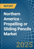 Northern America - Propelling or Sliding Pencils - Market Analysis, Forecast, Size, Trends and Insights- Product Image