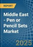 Middle East - Pen or Pencil Sets - Market Analysis, Forecast, Size, Trends and Insights- Product Image