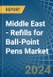 Middle East - Refills for Ball-Point Pens - Market Analysis, forecast, Size, Trends and Insights - Product Thumbnail Image
