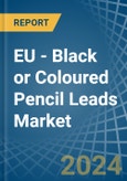 EU - Black or Coloured Pencil Leads - Market Analysis, Forecast, Size, Trends and Insights- Product Image