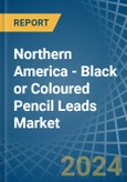 Northern America - Black or Coloured Pencil Leads - Market Analysis, Forecast, Size, Trends and Insights- Product Image