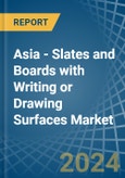 Asia - Slates and Boards with Writing or Drawing Surfaces - Market Analysis, Forecast, Size, Trends and Insights- Product Image