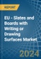 EU - Slates and Boards with Writing or Drawing Surfaces - Market Analysis, Forecast, Size, Trends and Insights - Product Image