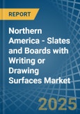 Northern America - Slates and Boards with Writing or Drawing Surfaces - Market Analysis, Forecast, Size, Trends and Insights- Product Image