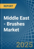 Middle East - Brushes - Market Analysis, Forecast, Size, Trends and Insights- Product Image