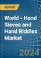 World - Hand Sieves and Hand Riddles - Market Analysis, Forecast, Size, Trends and Insights - Product Thumbnail Image
