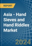 Asia - Hand Sieves and Hand Riddles - Market Analysis, Forecast, Size, Trends and Insights- Product Image