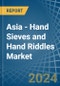 Asia - Hand Sieves and Hand Riddles - Market Analysis, Forecast, Size, Trends and Insights - Product Thumbnail Image
