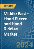 Middle East - Hand Sieves and Hand Riddles - Market Analysis, Forecast, Size, Trends and Insights- Product Image