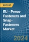 EU - Press-Fasteners and Snap-Fasteners - Market Analysis, Forecast, Size, Trends and Insights - Product Thumbnail Image