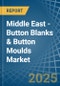 Middle East - Button Blanks & Button Moulds - Market Analysis, Forecast, Size, Trends and Insights - Product Thumbnail Image