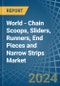 World - Chain Scoops, Sliders, Runners, End Pieces and Narrow Strips - Market Analysis, Forecast, Size, Trends and Insights - Product Thumbnail Image