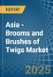 Asia - Brooms and Brushes of Twigs - Market Analysis, Forecast, Size, Trends and Insights - Product Image