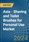 Asia - Shaving and Toilet Brushes for Personal Use - Market Analysis, forecast, Size, Trends and Insights - Product Image