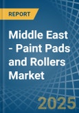 Middle East - Paint Pads and Rollers - Market Analysis, Forecast, Size, Trends and Insights- Product Image