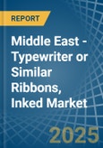 Middle East - Typewriter or Similar Ribbons, Inked - Market Analysis, Forecast, Size, Trends and Insights- Product Image