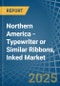 Northern America - Typewriter or Similar Ribbons, Inked - Market Analysis, Forecast, Size, Trends and Insights - Product Image