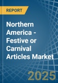 Northern America - Festive or Carnival Articles - Market Analysis, Forecast, Size, Trends and Insights- Product Image