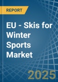 EU - Skis for Winter Sports - Market Analysis, forecast, Size, Trends and Insights- Product Image