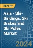 Asia - Ski-Bindings, Ski Brakes and Ski Poles - Market Analysis, Forecast, Size, Trends and Insights- Product Image