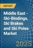 Middle East - Ski-Bindings, Ski Brakes and Ski Poles - Market Analysis, Forecast, Size, Trends and Insights- Product Image