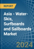 Asia - Water-Skis, Surfboards and Sailboards - Market Analysis, Forecast, Size, Trends and Insights- Product Image