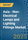 Asia - Non-Electrical Lamps and Lighting Fittings - Market Analysis, Forecast, Size, Trends and Insights- Product Image