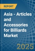 Asia - Articles and Accessories for Billiards - Market Analysis, forecast, Size, Trends and Insights- Product Image