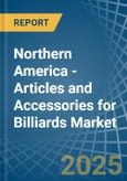 Northern America - Articles and Accessories for Billiards - Market Analysis, forecast, Size, Trends and Insights- Product Image