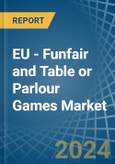 EU - Funfair and Table or Parlour Games - Market Analysis, Forecast, Size, Trends and Insights- Product Image