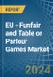 EU - Funfair and Table or Parlour Games - Market Analysis, Forecast, Size, Trends and Insights - Product Image