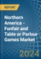 Northern America - Funfair and Table or Parlour Games - Market Analysis, Forecast, Size, Trends and Insights - Product Thumbnail Image