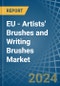 EU - Artists' Brushes and Writing Brushes - Market Analysis, Forecast, Size, Trends and Insights - Product Image