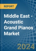 Middle East - Acoustic Grand Pianos - Market Analysis, Forecast, Size, Trends and Insights- Product Image