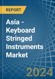 Asia - Keyboard Stringed Instruments - Market Analysis, Forecast, Size, Trends and Insights- Product Image