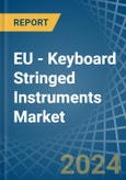 EU - Keyboard Stringed Instruments - Market Analysis, Forecast, Size, Trends and Insights- Product Image