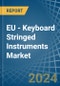 EU - Keyboard Stringed Instruments - Market Analysis, Forecast, Size, Trends and Insights - Product Image