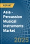 Asia - Percussion Musical Instruments - Market Analysis, Forecast, Size, Trends and Insights - Product Image