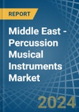 Middle East - Percussion Musical Instruments - Market Analysis, Forecast, Size, Trends and Insights- Product Image