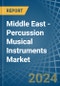 Middle East - Percussion Musical Instruments - Market Analysis, Forecast, Size, Trends and Insights - Product Image