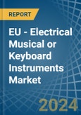 EU - Electrical Musical or Keyboard Instruments - Market Analysis, Forecast, Size, Trends and Insights- Product Image