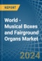 World - Musical Boxes and Fairground Organs - Market Analysis, Forecast, Size, Trends and Insights - Product Thumbnail Image