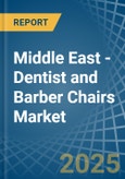Middle East - Dentist and Barber Chairs - Market Analysis, Forecast, Size, Trends and Insights- Product Image
