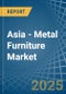 Asia - Metal Furniture - Market Analysis, Forecast, Size, Trends and Insights - Product Thumbnail Image