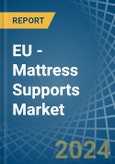 EU - Mattress Supports - Market Analysis, Forecast, Size, Trends and Insights- Product Image