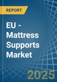 EU - Mattress Supports - Market Analysis, Forecast, Size, Trends and Insights- Product Image