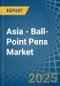 Asia - Ball-Point Pens - Market Analysis, Forecast, Size, Trends and Insights - Product Thumbnail Image