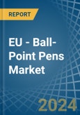 EU - Ball-Point Pens - Market Analysis, Forecast, Size, Trends and Insights- Product Image